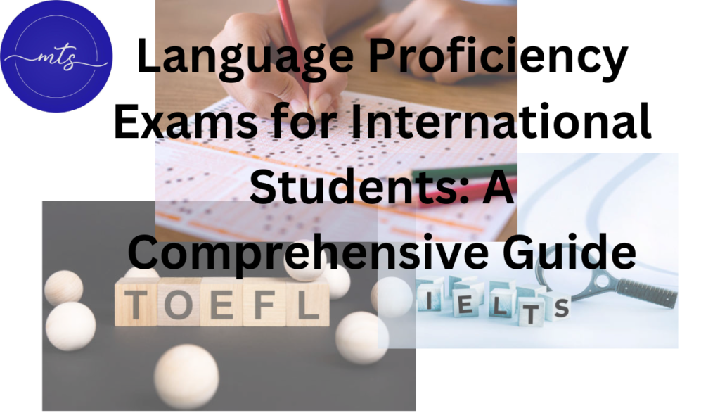 Language Proficiency Exams for International Students: A Comprehensive Guide