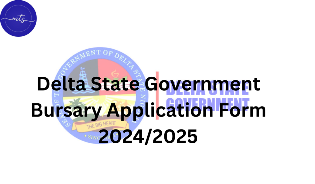 Delta State Government Bursary Application Form 20242025